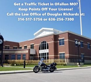 Get a traffic ticket by the Police in the City of O'Fallon MO? Get the BEST Traffic Ticket Defense Attorney for your case. Keep Points Off Your License. Call the Law Office of Douglas Richards at 314-517-5756 or 636-256-7300.